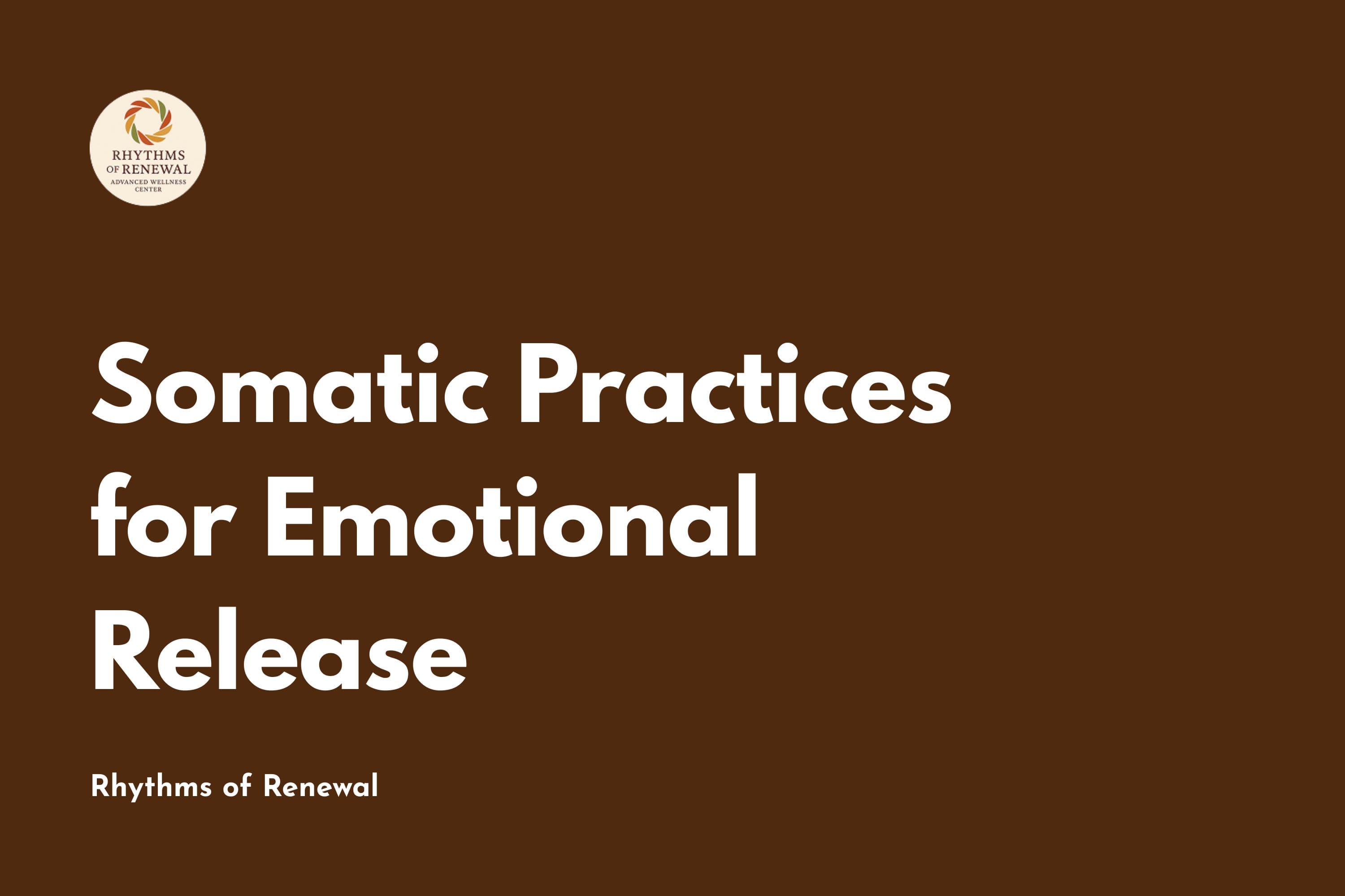Somatic Practices for Emotional Release