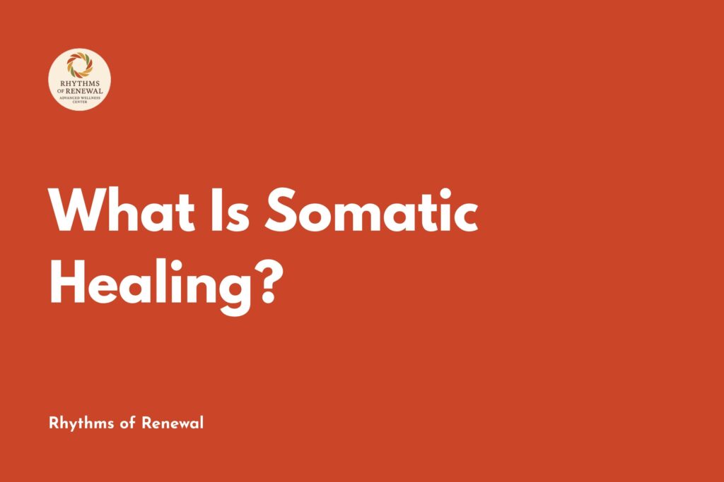 What Is Somatic Healing?