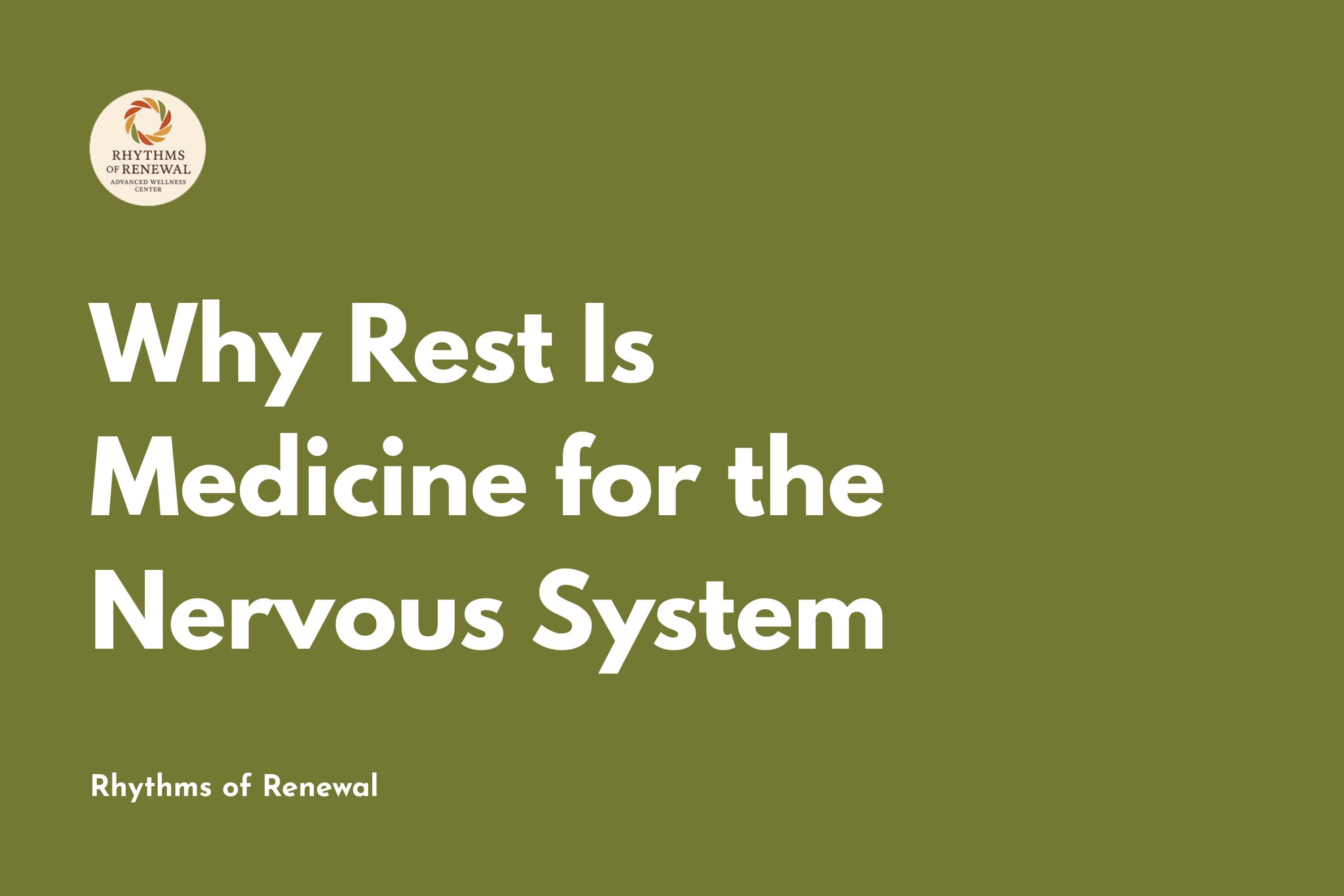 Why Rest Is Medicine for the Nervous System
