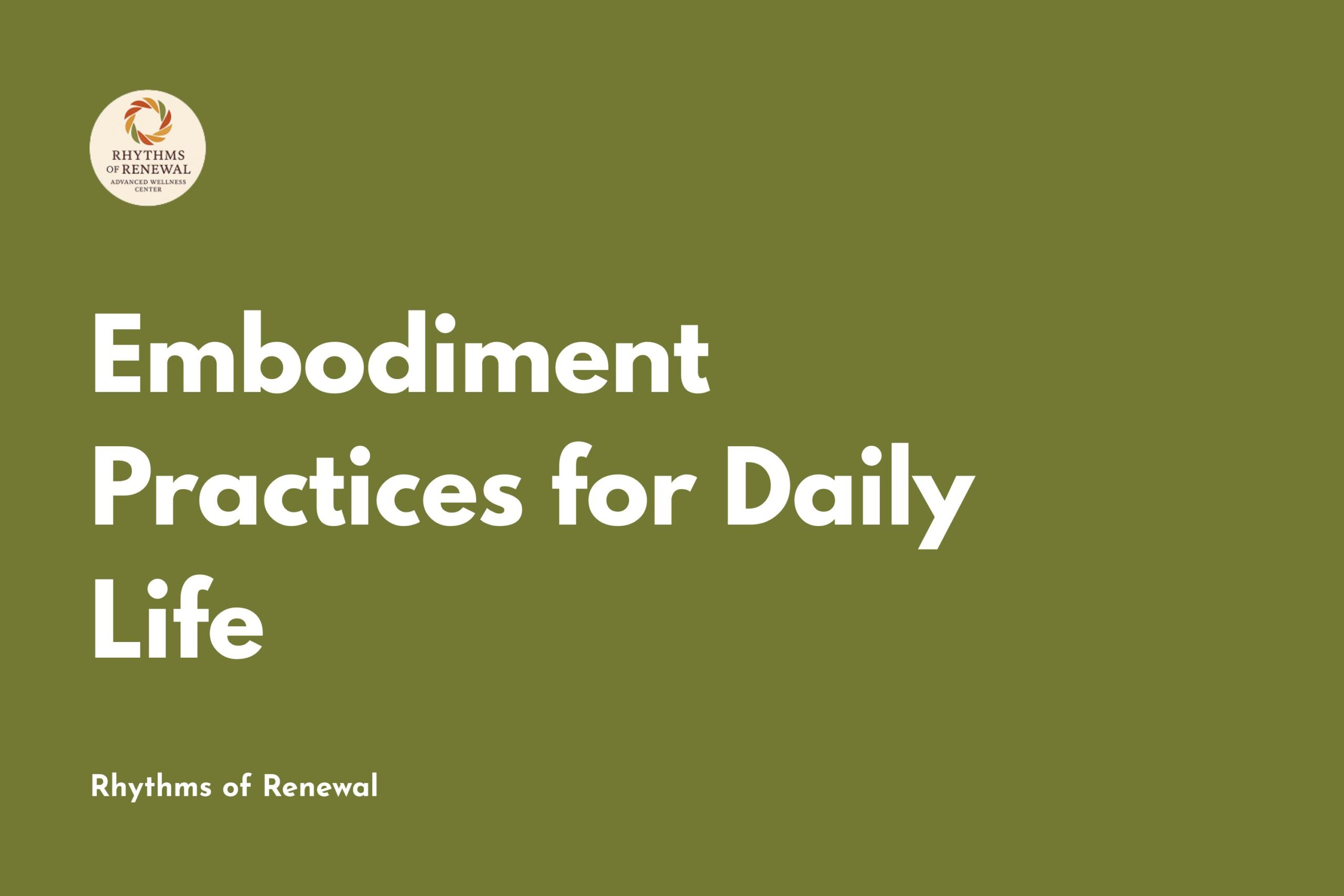 Embodiment Practices for Daily Life