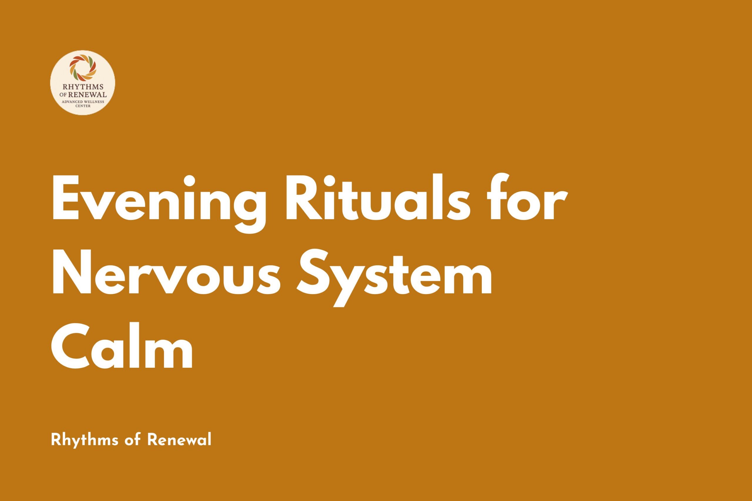 Evening Rituals for Nervous System Calm
