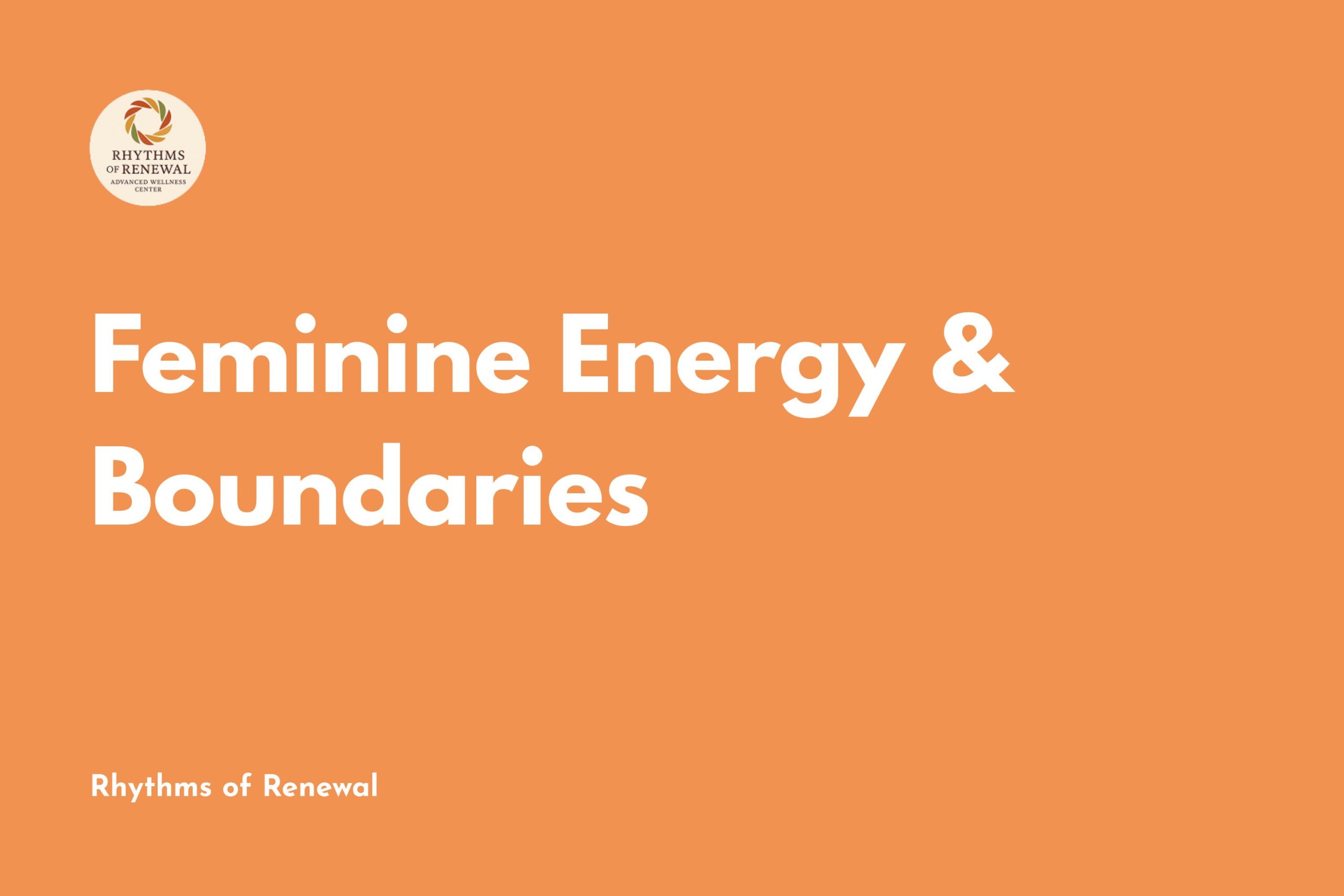 Feminine Energy & Boundaries
