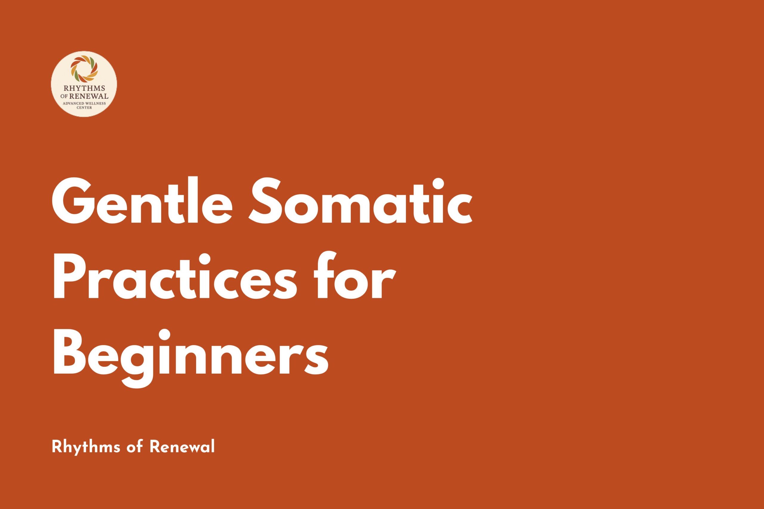 Gentle Somatic Practices for Beginners