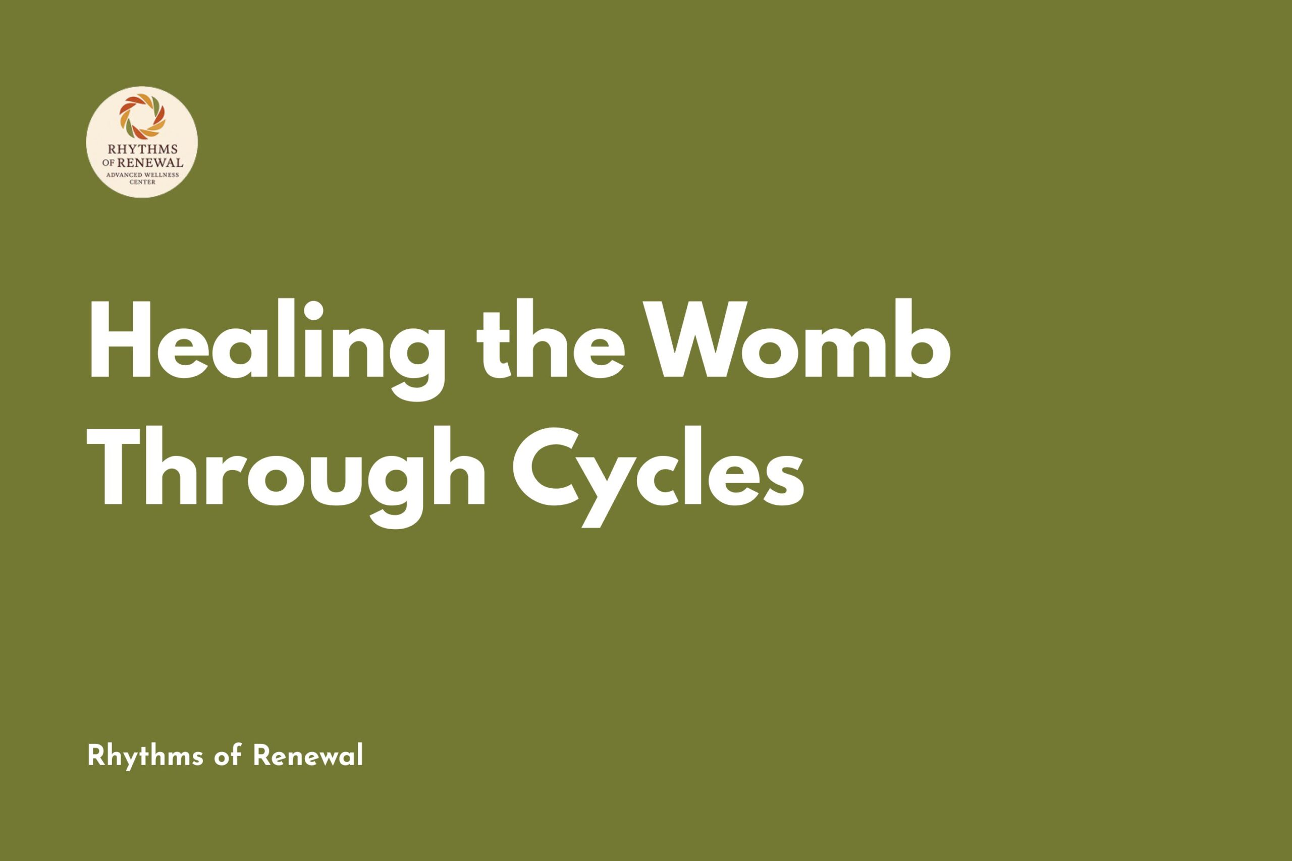 Healing the Womb Through Cycles