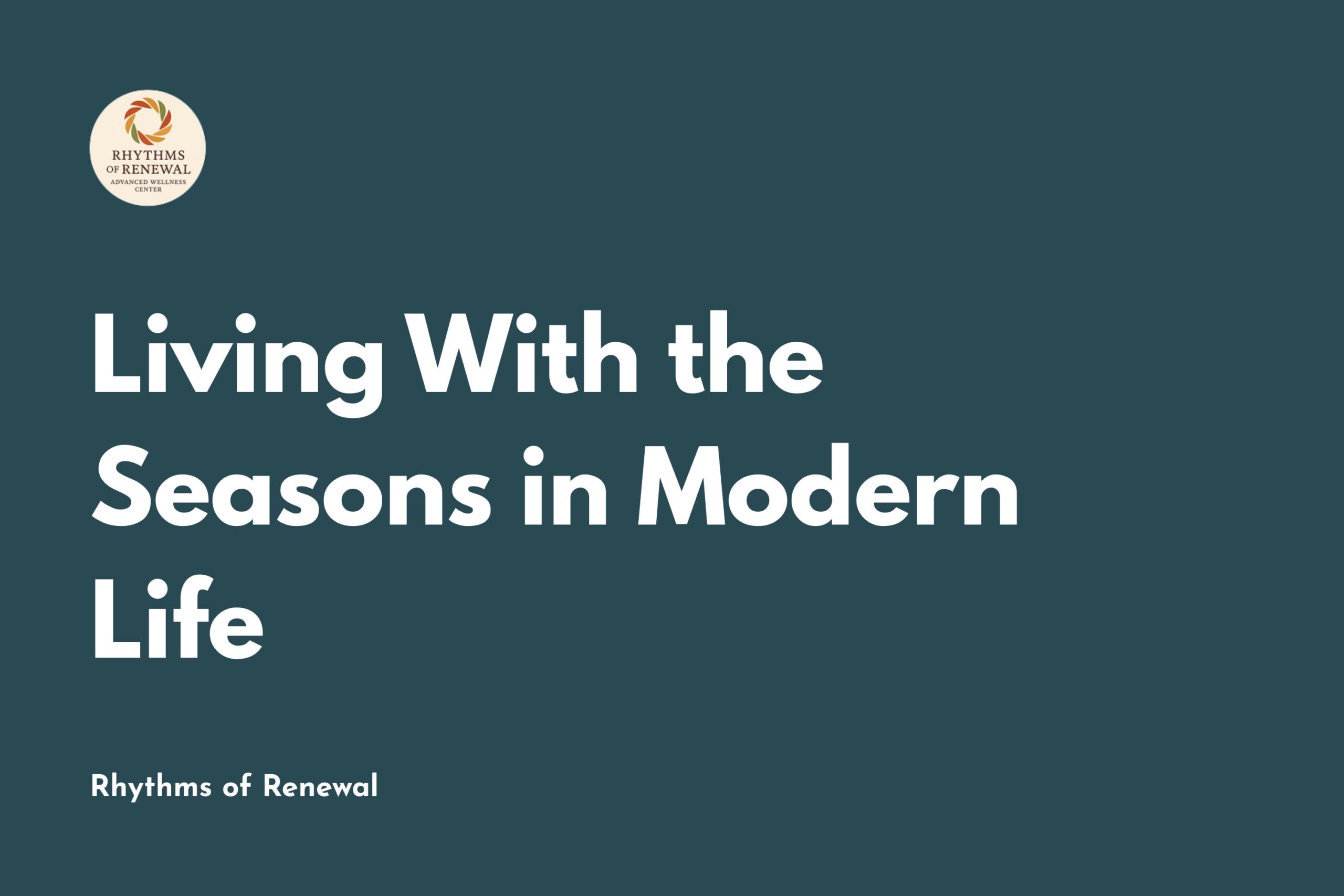 Living With the Seasons in Modern Life
