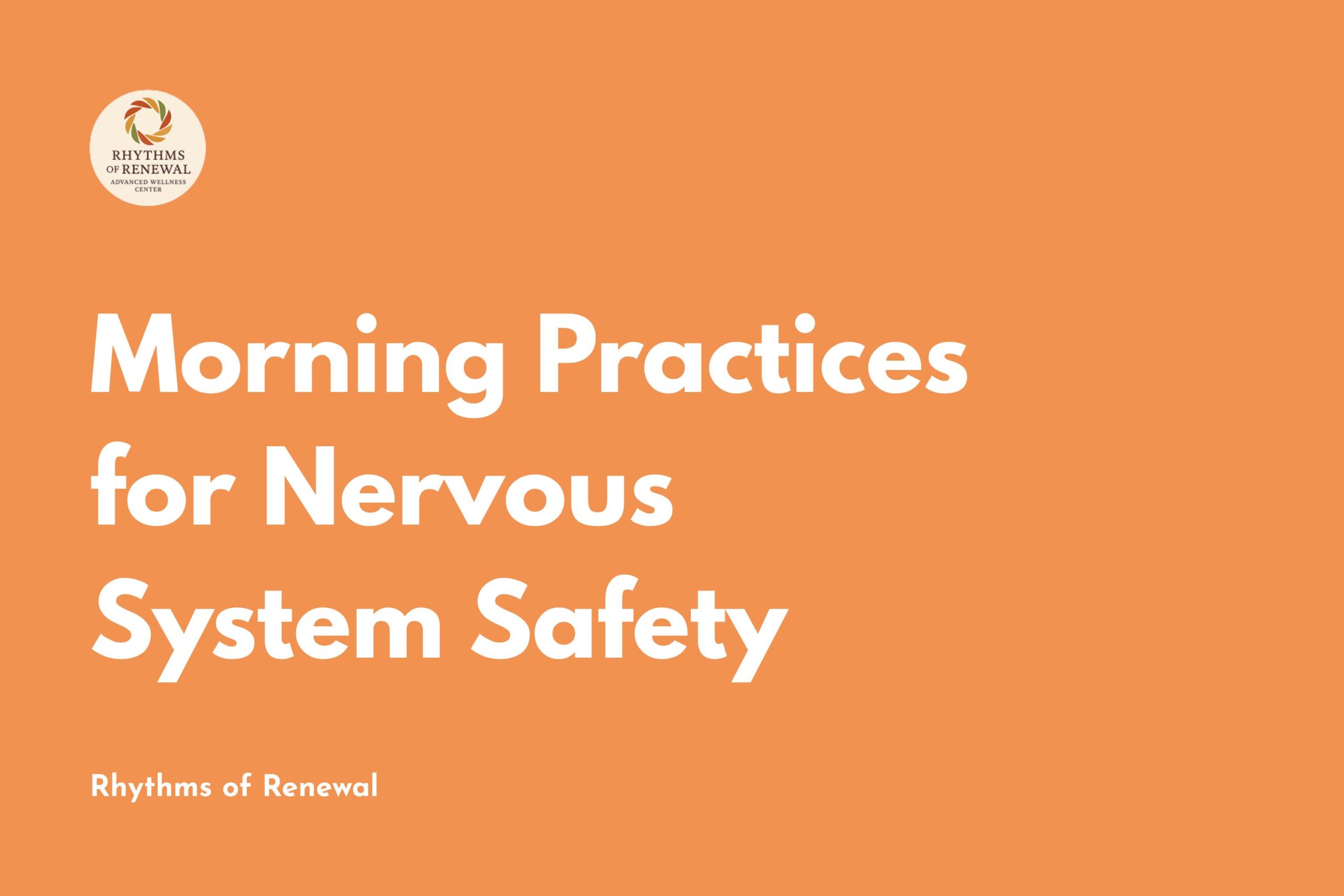 Morning Practices for Nervous System Safety
