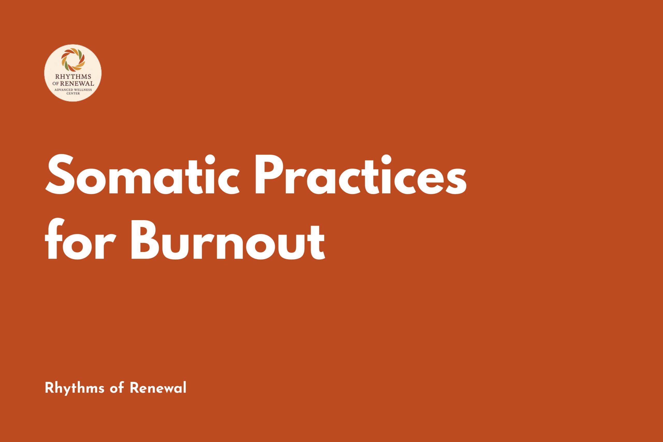 Somatic Practices for Burnout