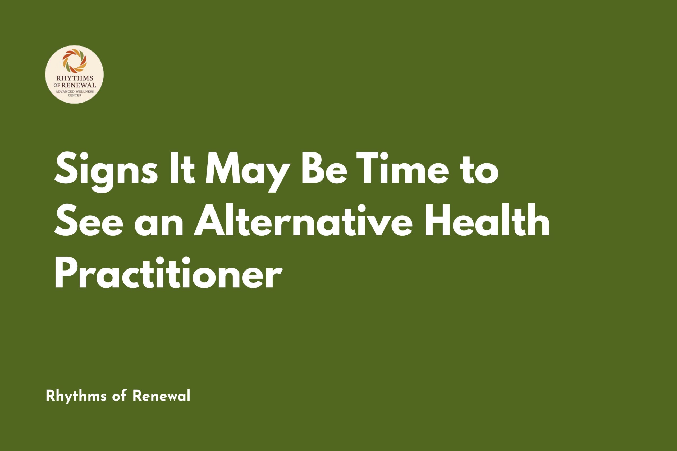 Signs It May Be Time to See an Alternative Health Practitioner